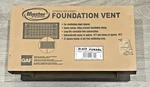 Master Flow Automatic Foundation Vent Polyethylene Black 57 Sq-in Net Fvrabl. Fixed Price $34.50.