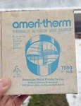 Ameri-therm T500 Thermally Actuated Vent Damper Nos. Fixed Price $29.98.