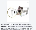 American Standard, Electric Heat KIT.7.5KW 207/240V. Fixed Price $160.00.