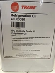 Trane OIL00080 Iso Viscosity GRADE32 Polyester. Fixed Price $140.00.