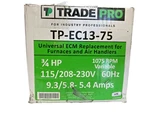 Tradepro Universal Ecm Replacement Motor For Furnaces, Air Handlers TP-EC13-75. Fixed Price $199.99.
